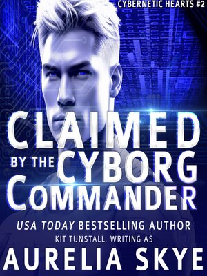 cover image of Claimed by the Cyborg Commander